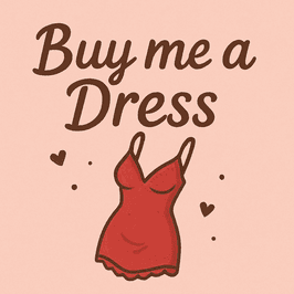 Buy me a Dress