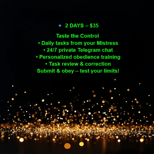 Experience my dominance for two days