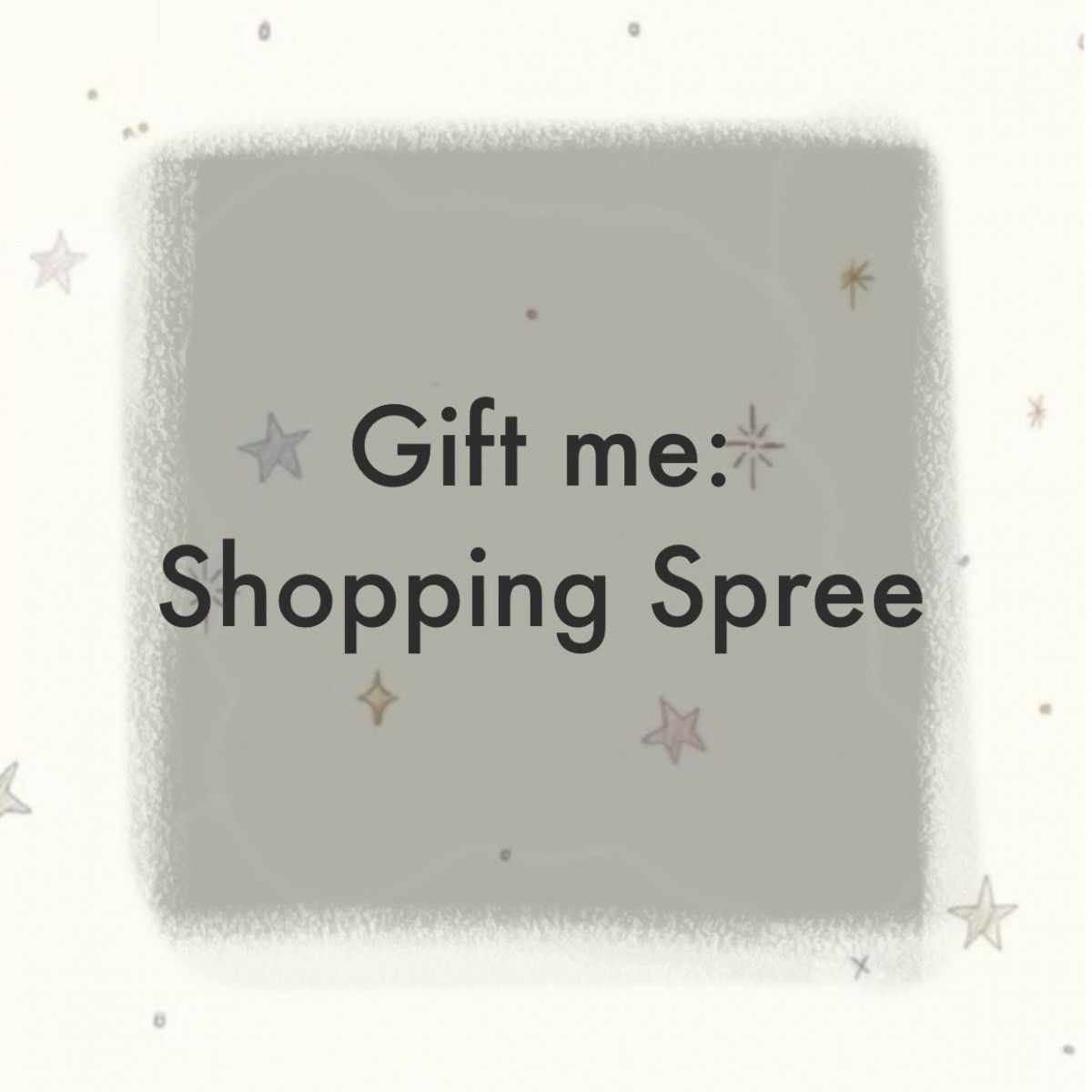 Gift Me a Shopping Spree
