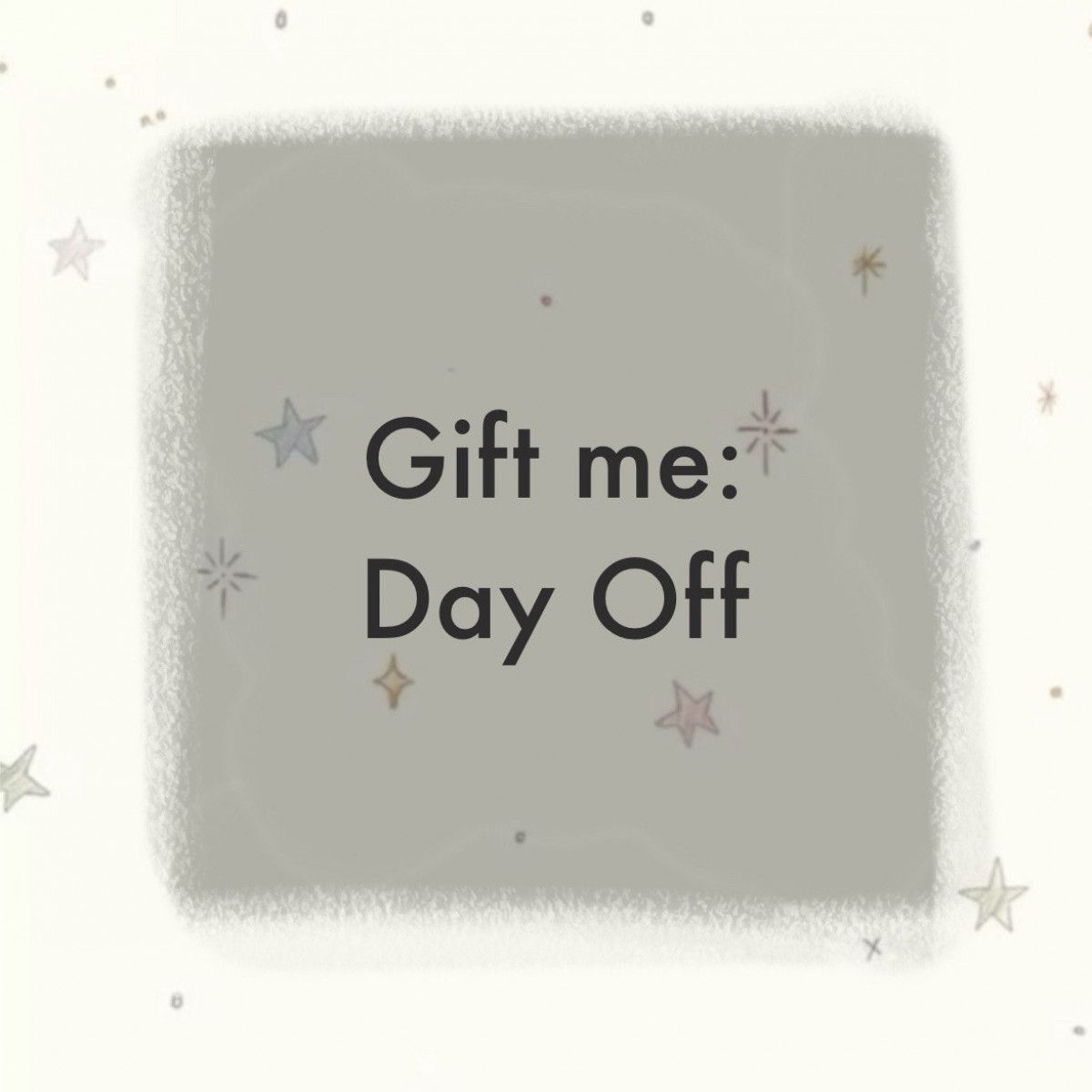 Gift Me a Day Off