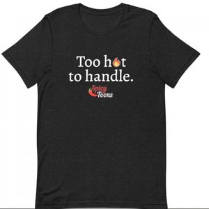 Too Hot To Handle Tshirt