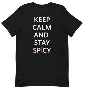 Keep Calm  Stay Spicy Tshirt