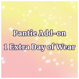 Panty add on 1 day extra wear