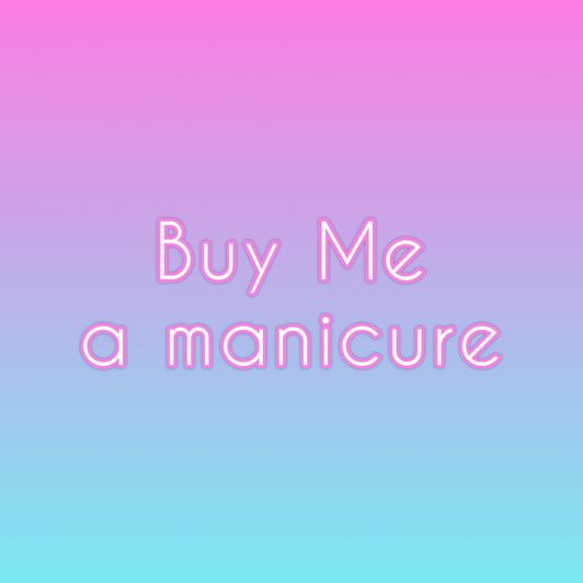 Buy Me a manicure