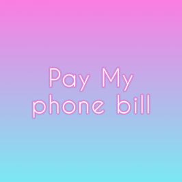 Pay My phone bill