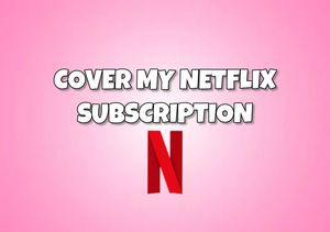 Cover My Netflix Subscription