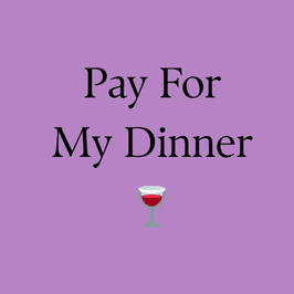 Pay For My Dinner