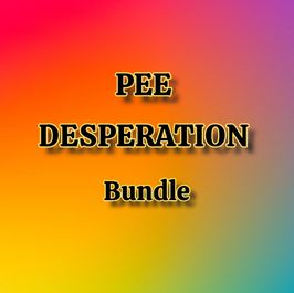 PEE DESPERATION BUNDLE