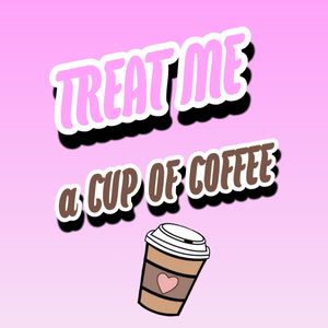 Treat Me a Cup Of Coffee