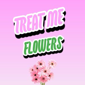 Treat Me Flowers