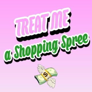 Treat Me a Shopping Spree