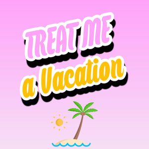Treat Me Vacation