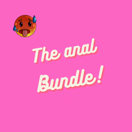 The Anal bundle!