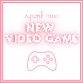 Spoil Me: Buy Me A New Video Game