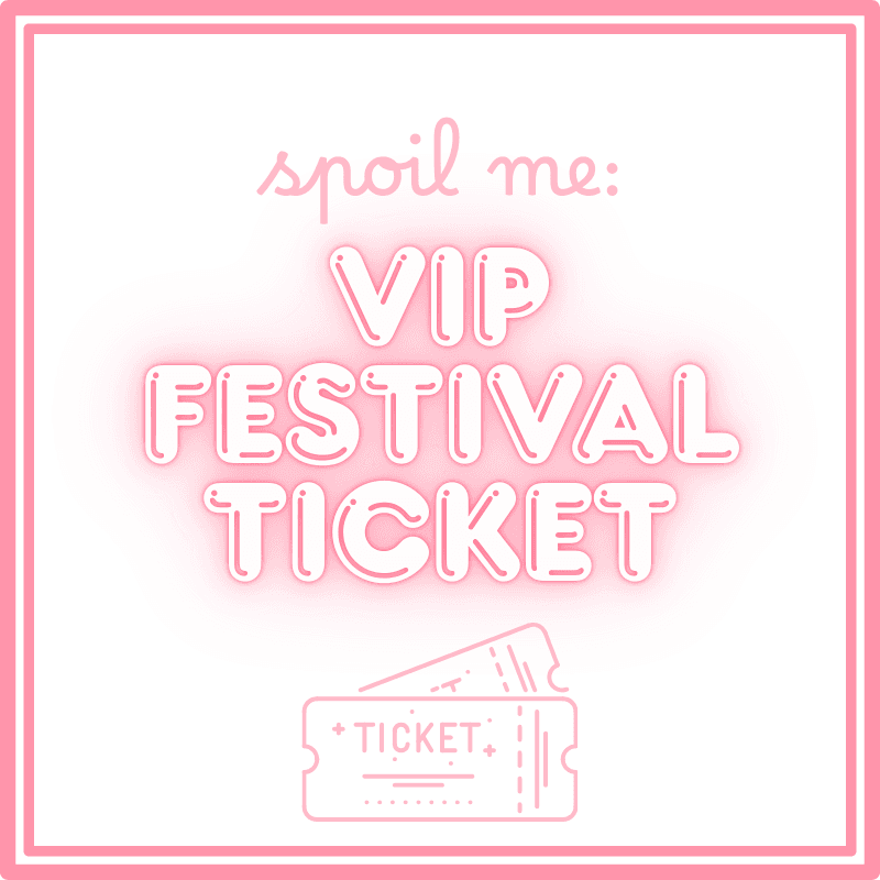 Spoil Me: VIP Festival Ticket
