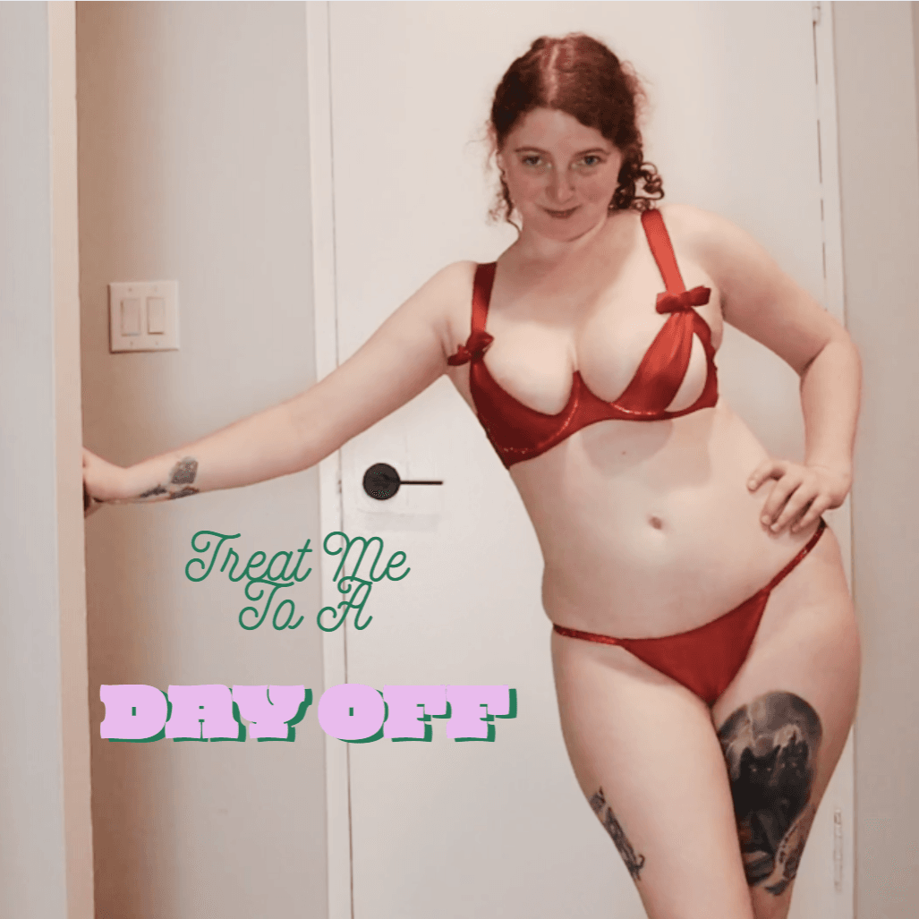 Treat Me To A Day Off!