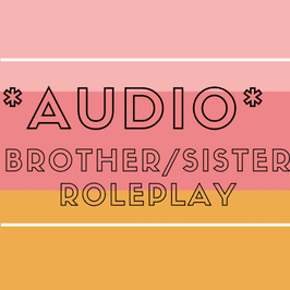 step-Brother step-Sister Roleplay Audio