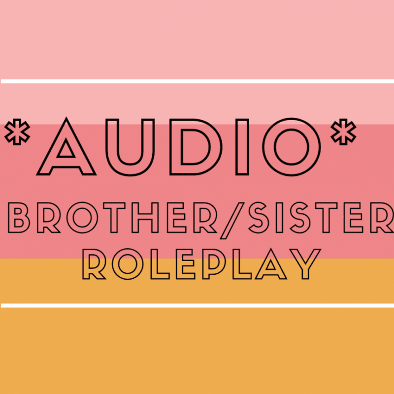 step-Brother step-Sister Roleplay Audio