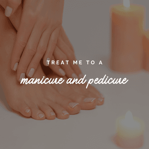 Treat Me To a Manicure and Pedicure