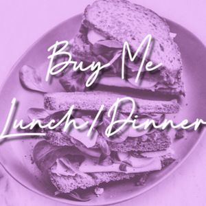 Buy me lunch or dinner