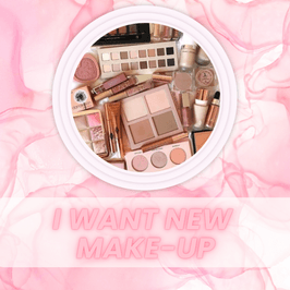 I want new makeup