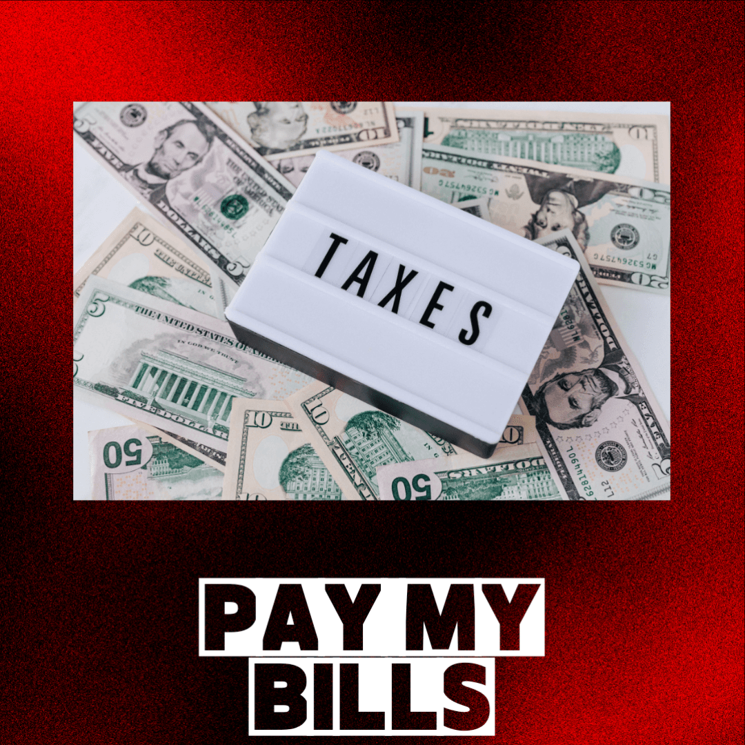 PAY MY BILLS