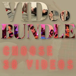 30 choose videos from my vid bundle