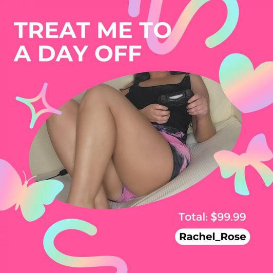 Treat me to full day off