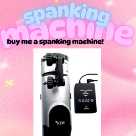 Gift me a SPANKING MACHINE