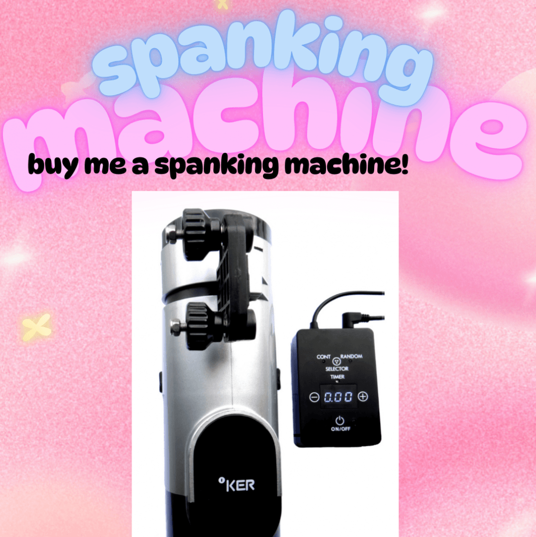 Gift me a SPANKING MACHINE