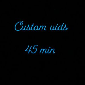 Custom 45 min vids