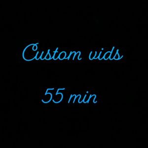 Custom 55 min vids
