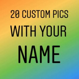 20 Custom Pics With Your Name