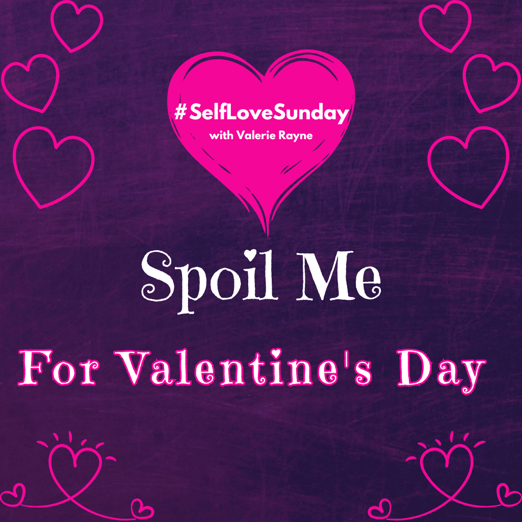 Spoil Me for Valentines Day