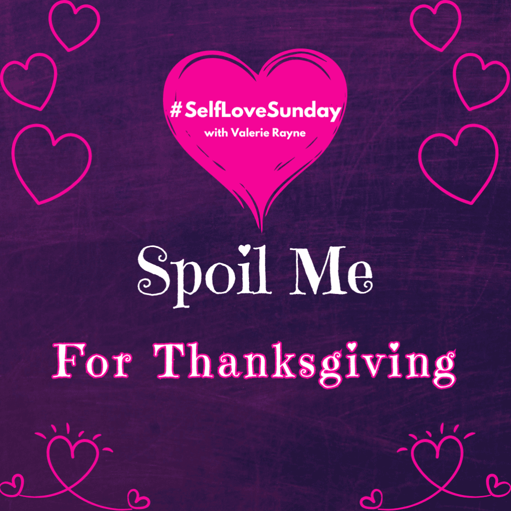 Spoil Me for Thanksgiving