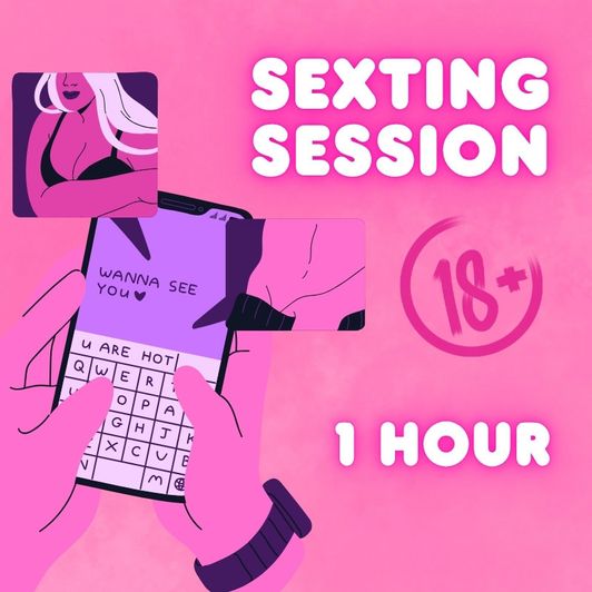 Sexting Session 60 MIN With Live Pics And Vids