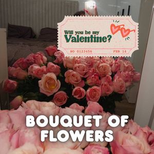 Be My Valentine: Bouquet Of Flowers
