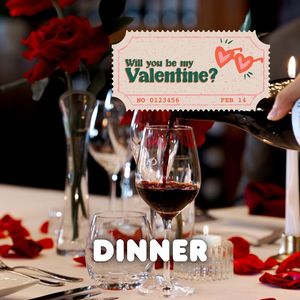 Be My Valentine: Romantic Dinner Date