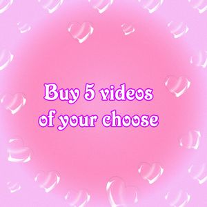Buy 5 videos of your choose