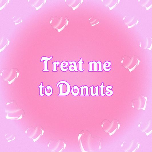 Treat me to Donuts!
