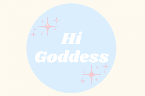 Hi Goddess