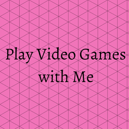 Play Video Games with Me