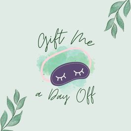 Gift Me a Day Off