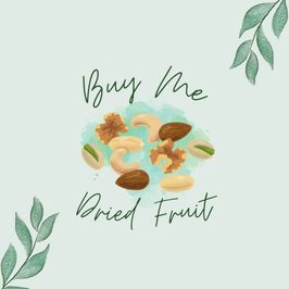 Buy Me Dried Fruit