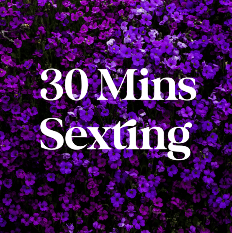30 Mins Sexting