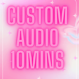 Custom 10min Audio