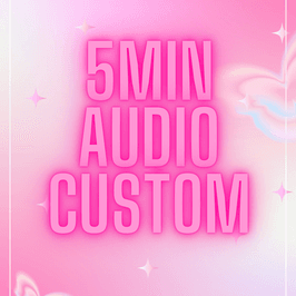 5min Custom Audio