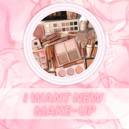 I want new makeup