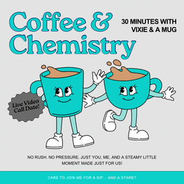 Coffee N Chemistry 30 Min Virtual Coffee Date