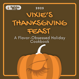 Vixies Thanksgiving Feast 2025 Digital Cookbook